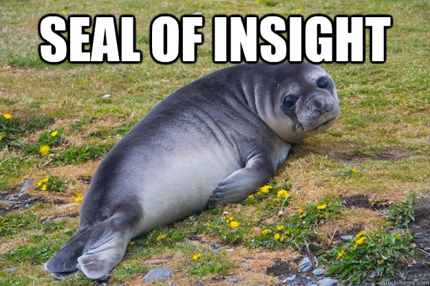 Seal of insight  - Seal of insight   sad seal