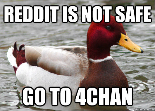Reddit is not safe go to 4chan  Malicious Advice Mallard