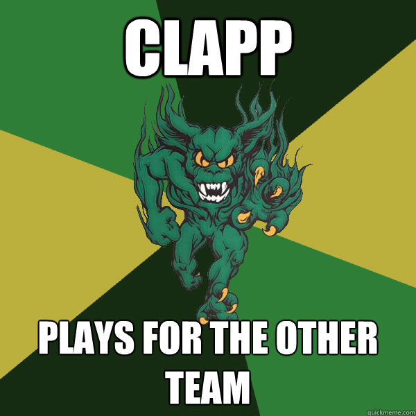 Clapp  plays for the other team  Green Terror