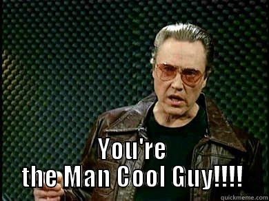  YOU'RE THE MAN COOL GUY!!!! Misc