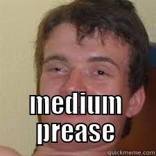  MEDIUM PREASE Misc