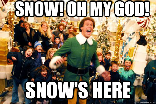SNOW! OH MY god! SNOW's HERE  Brace yourself