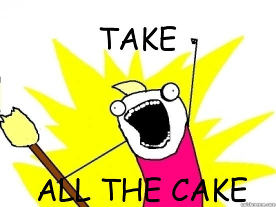 TAKE ALL THE CAKE  X All The Things