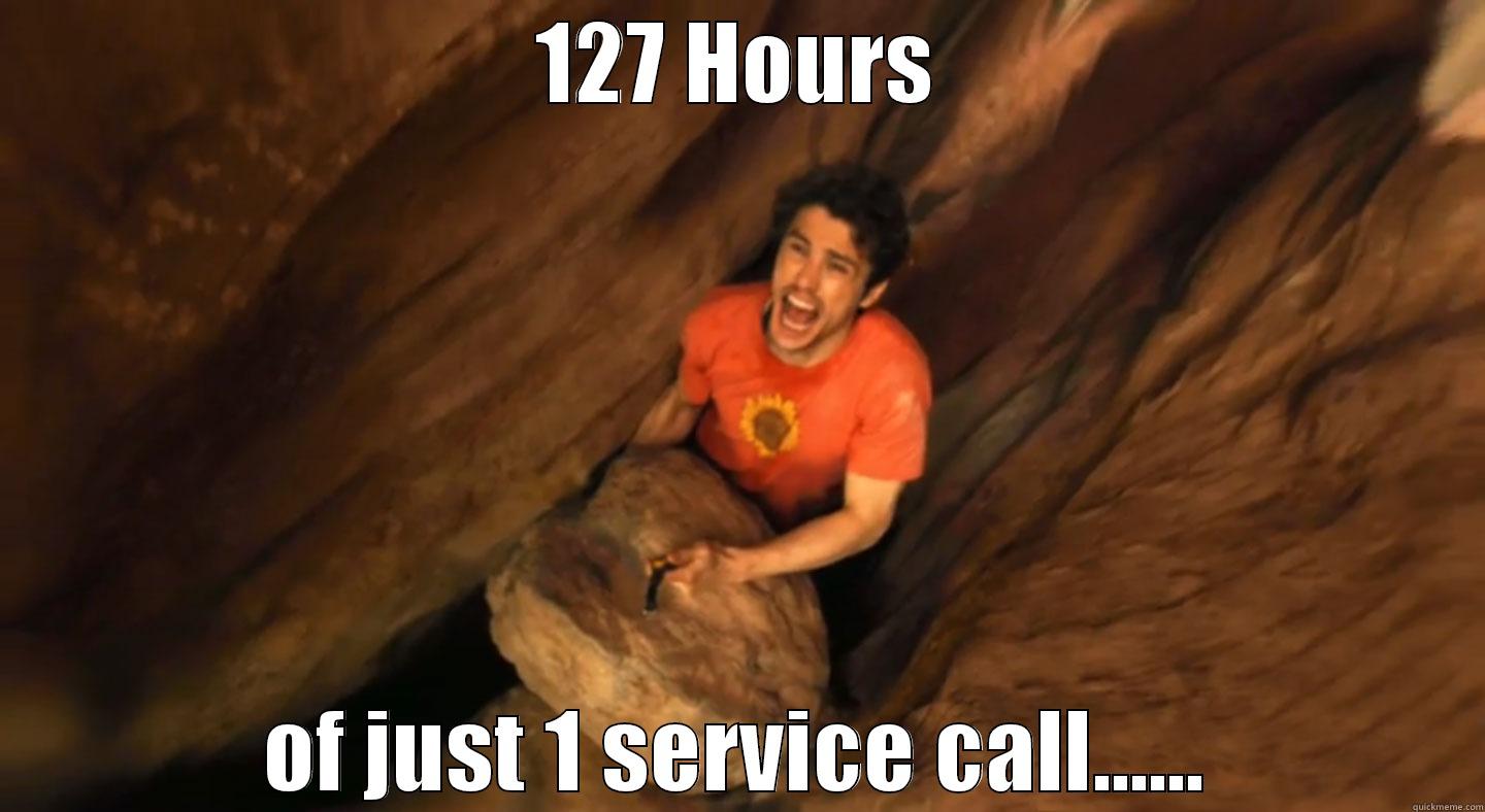 127 HOURS OF JUST 1 SERVICE CALL...... Misc