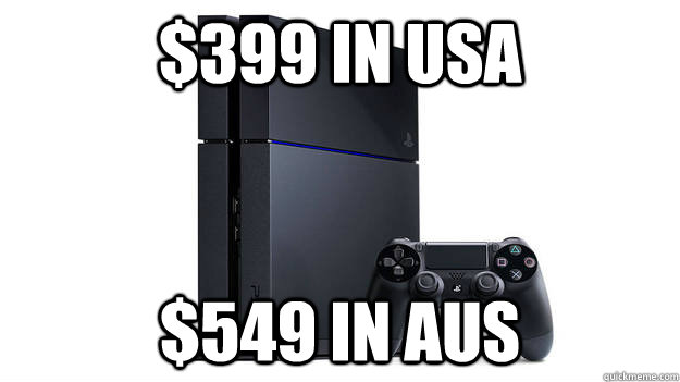 $399 in USA $549 in AUS  Scumbag Sony