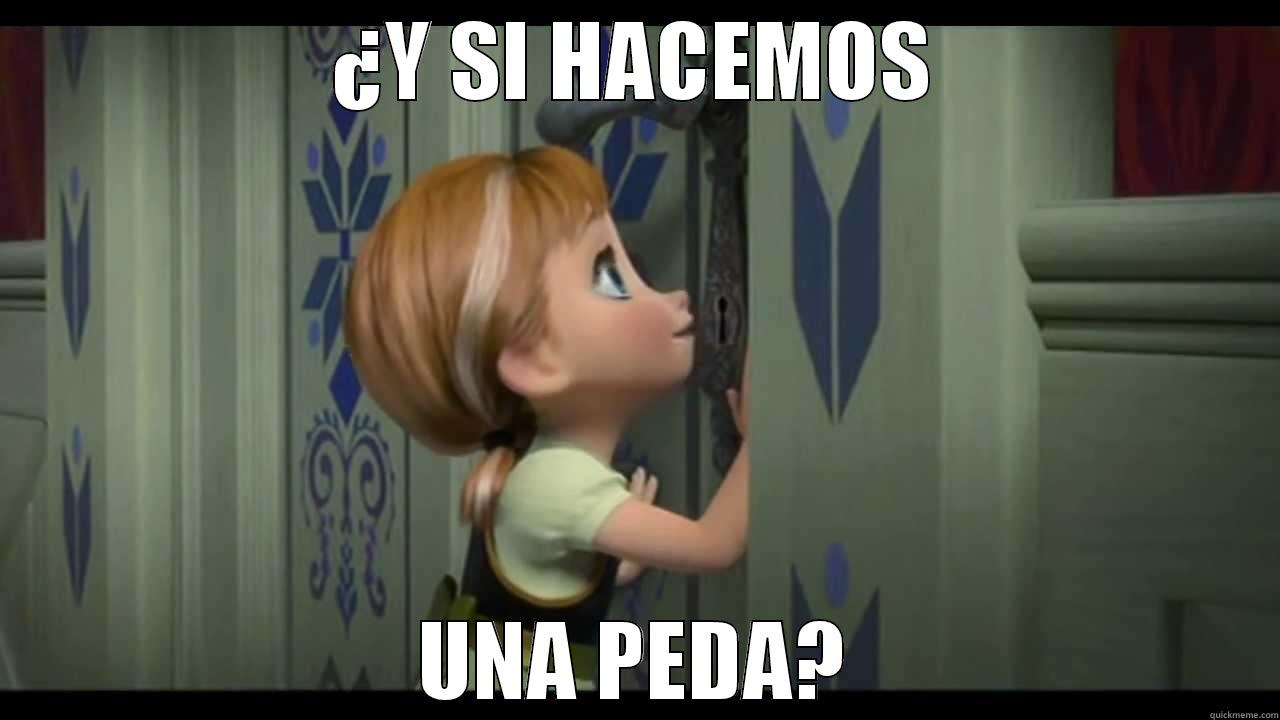 ¿Y SI HACEMOS UNA PEDA? - ¿Y SI HACEMOS UNA PEDA? Misc