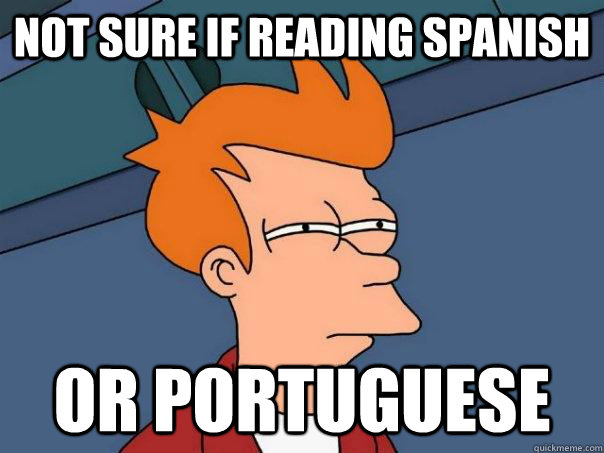 Not sure if reading Spanish  Or Portuguese  Futurama Fry
