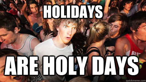 Holidays are Holy days  Sudden Clarity Clarence