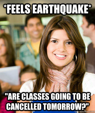 *Feels earthquake* 