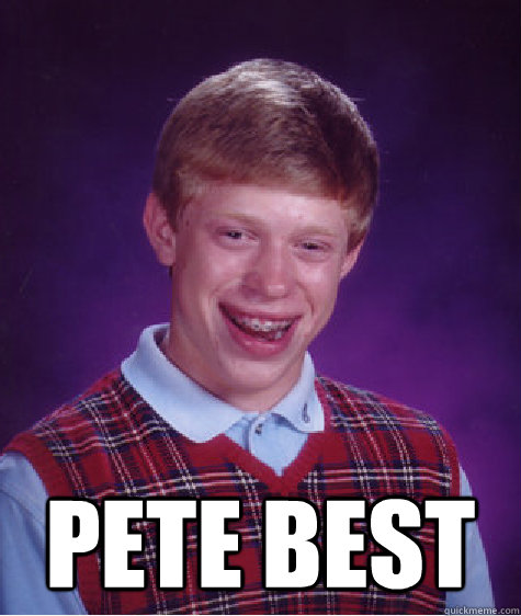  pete best  -  pete best   Bad Luck Brian