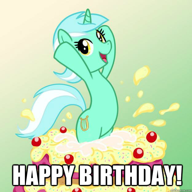 happy birthday! - happy birthday!  Imbackpony