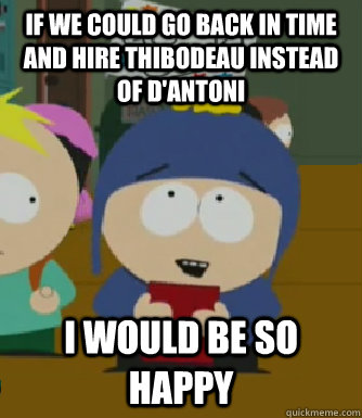 If we could go back in time and hire Thibodeau instead of D'antoni I would be so happy  Craig - I would be so happy