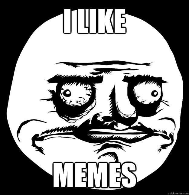 i like memes  Me gusta