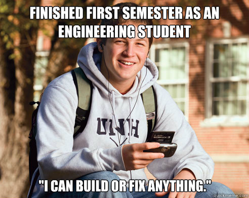 Finished first semester as an engineering student 