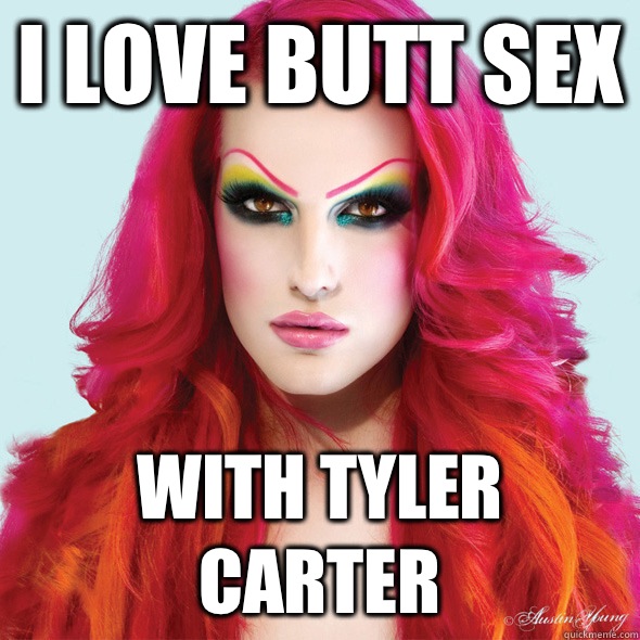 I love butt sex With Tyler Carter - I love butt sex With Tyler Carter  Jeffree Star