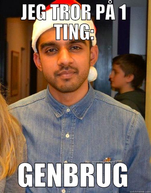 JEG TROR PÅ 1 TING: GENBRUG Misc