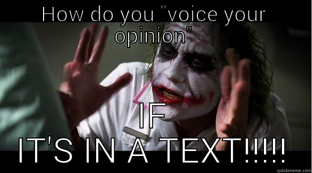 i keep telling them.. i cant hear a message!!! - HOW DO YOU 