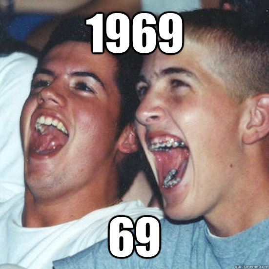 1969 69 - 1969 69  Immature high school guys