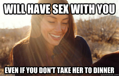 will have sex with you even if you don't take her to dinner  Awesome Girlfriend Alice