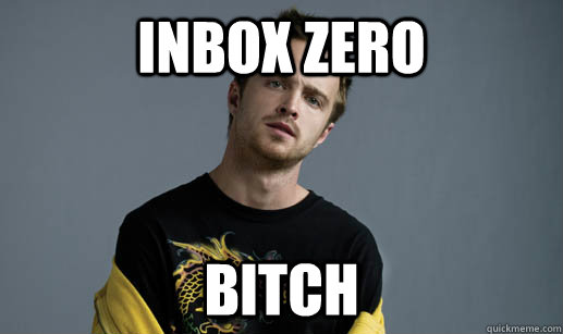 Inbox zero BITCH  - Inbox zero BITCH   Scumbag Jesse Pinkman