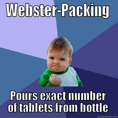 WEBSTER-PACKING POURS EXACT NUMBER OF TABLETS FROM BOTTLE Success Kid