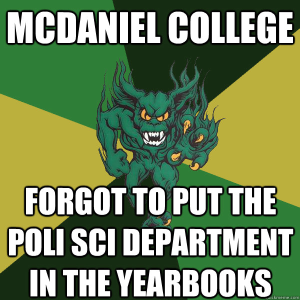 McDaniel College Forgot to put the poli sci department in the yearbooks  Green Terror