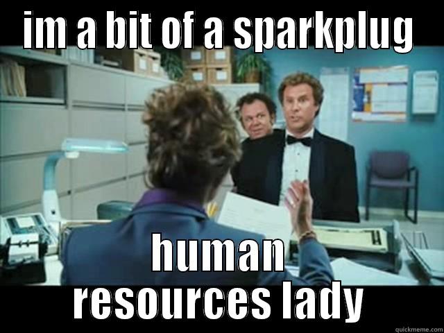 human resources lady - IM A BIT OF A SPARKPLUG HUMAN RESOURCES LADY Misc