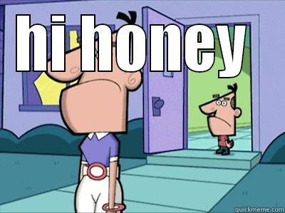 HI HONEY   Misc