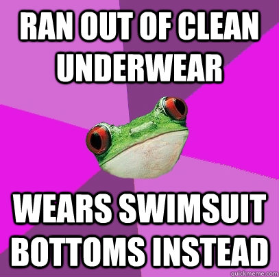 Ran out of clean underwear wears swimsuit bottoms instead  Foul Bachelorette Frog