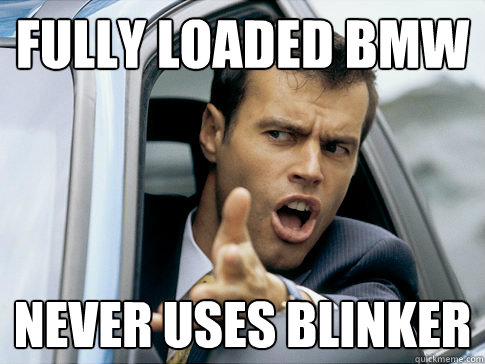 fully loaded BMW never uses blinker  Asshole driver