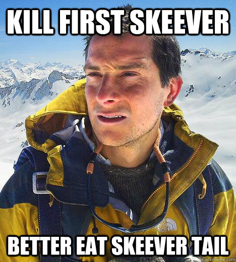 Kill first Skeever Better Eat Skeever tail  Bear Grylls