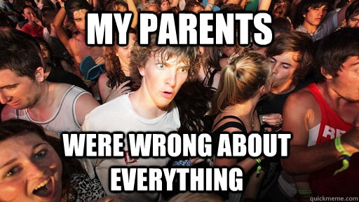 My Parents were wrong about everything   Sudden Clarity Clarence
