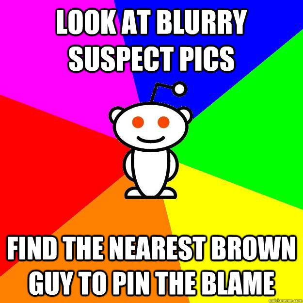 Look at blurry suspect pics Find the nearest brown guy to pin the blame  Reddit Alien