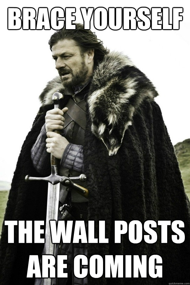 Brace yourself the wall posts are coming  facebook birthday