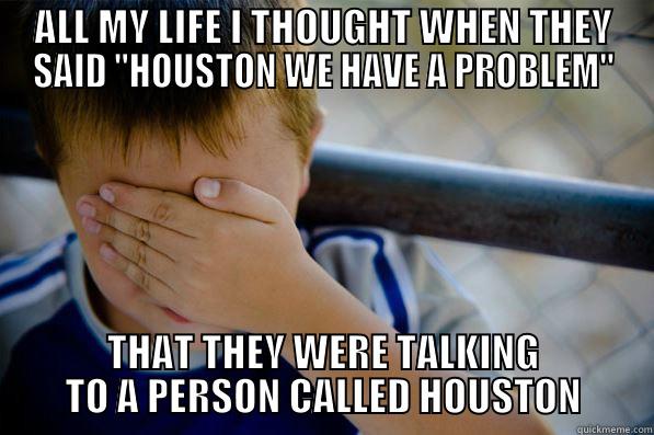Houston we have a problem - quickmeme