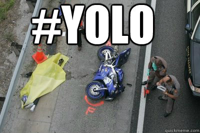 #YOLO - #YOLO  YOLO MOTO