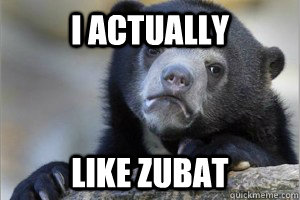 I actually like Zubat   Confession Bear on Facebook