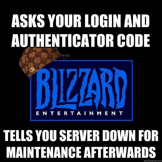 Asks your Login and authenticator code Tells you server down for maintenance afterwards  