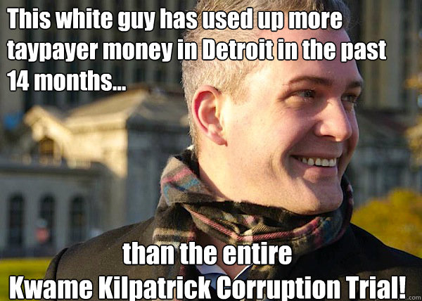 This white guy has used up more taypayer money in Detroit in the past 14 months... than the entire 
Kwame Kilpatrick Corruption Trial!  White Entrepreneurial Guy
