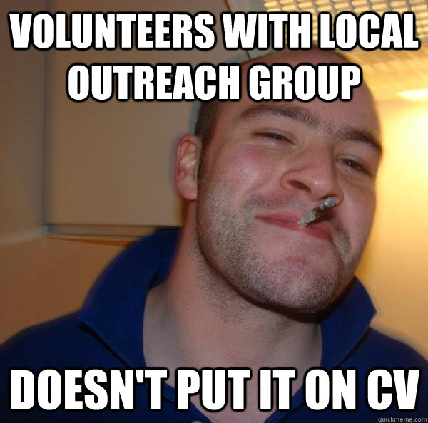 volunteers with local outreach group DOESN'T PUT IT ON CV - volunteers with local outreach group DOESN'T PUT IT ON CV  Misc