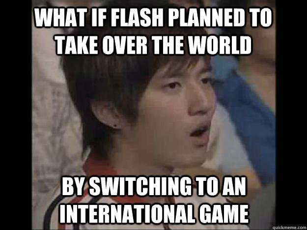 What if flash planned to take over the world by switching to an international game  