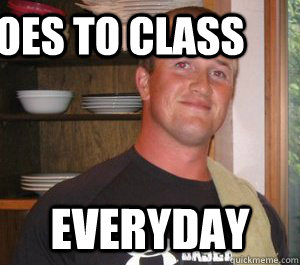 Goes to class Everyday - Goes to class Everyday  Good Student Evan