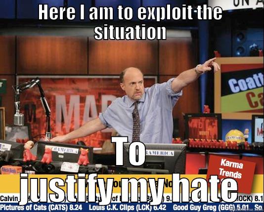 I didn't care before but... - HERE I AM TO EXPLOIT THE SITUATION TO JUSTIFY MY HATE Mad Karma with Jim Cramer