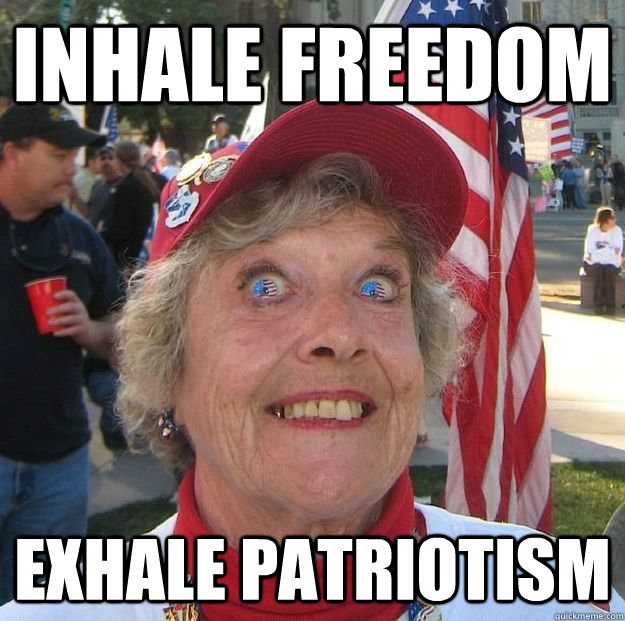 Inhale freedom exhale patriotism - Inhale freedom exhale patriotism  Freedom Granny