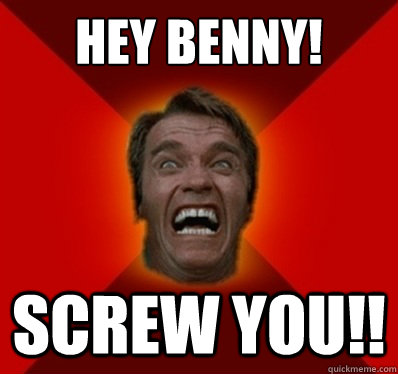 Hey Benny! Screw You!! - Hey Benny! Screw You!!  Angry Arnold