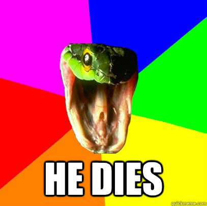 He dies  Spoiler Snake