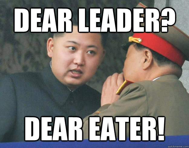 Dear leader? Dear Eater!  Hungry Kim Jong Un