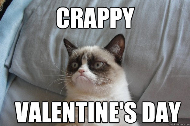 Crappy Valentine's Day  GrumpyCatOL