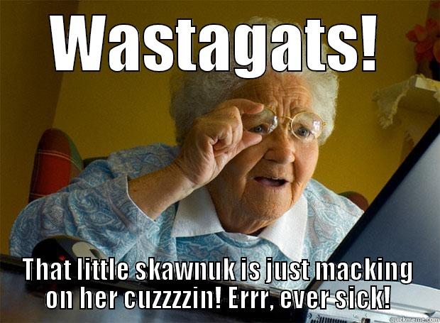 WASTAGATS! THAT LITTLE SKAWNUK IS JUST MACKING ON HER CUZZZZIN! ERRR, EVER SICK! Grandma finds the Internet