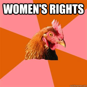 Women's rights   Anti-Joke Chicken